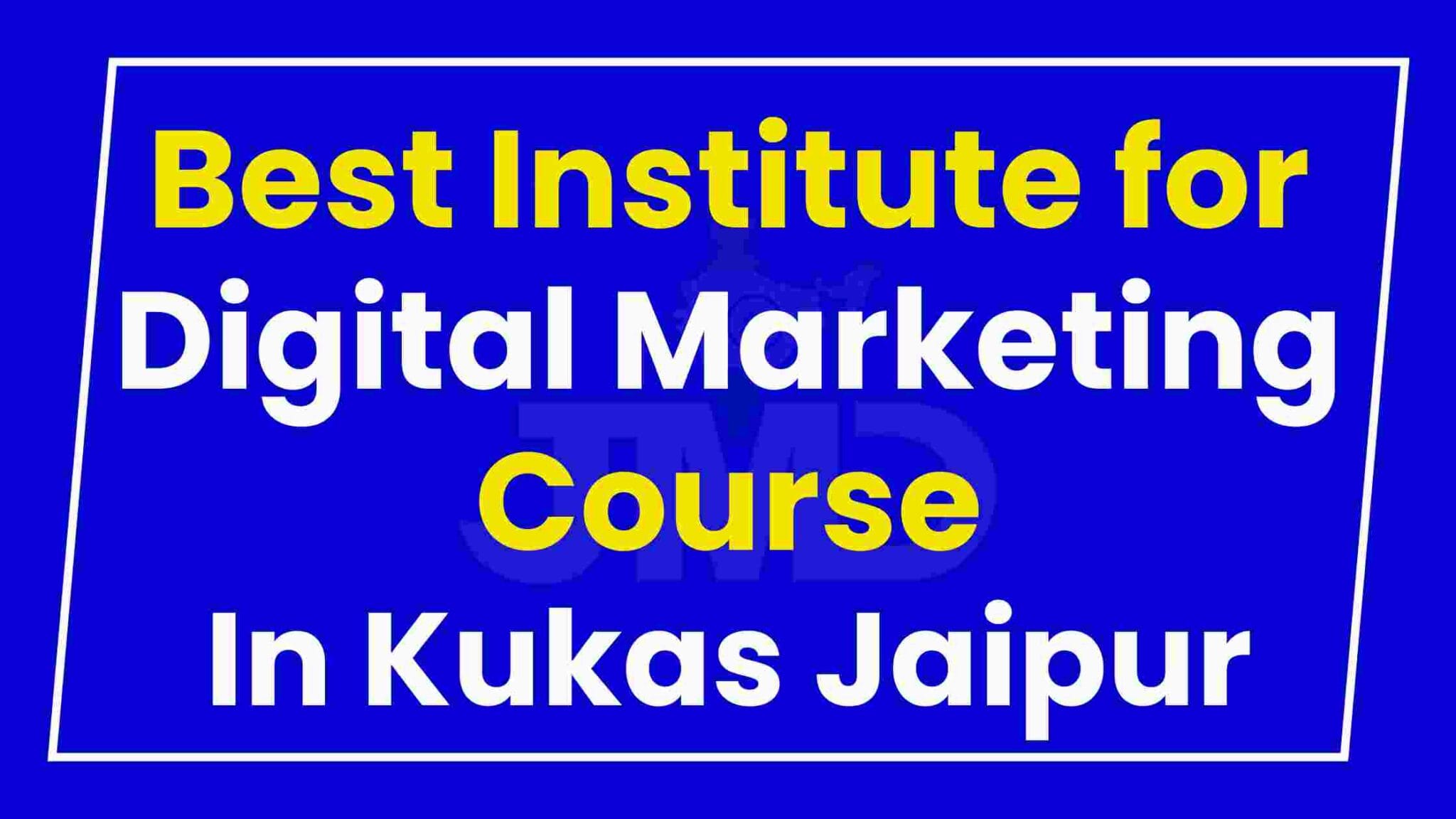Best Digital Marketing Course in Kukas Jaipur with Placements 2024