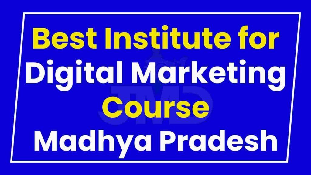 Best Institute for Digital Marketing Course Madhya Pradesh