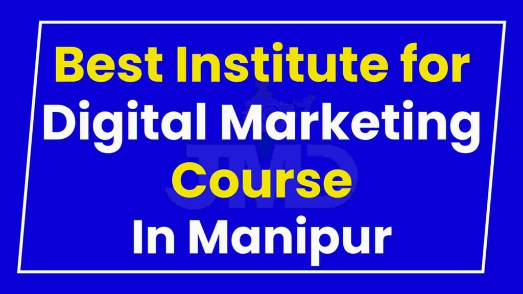 Best Institute for Digital Marketing Course Manipur