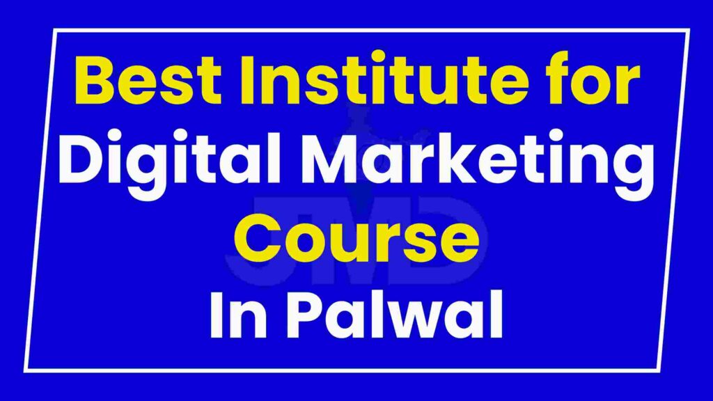Best Institute for Digital Marketing Course Palwal