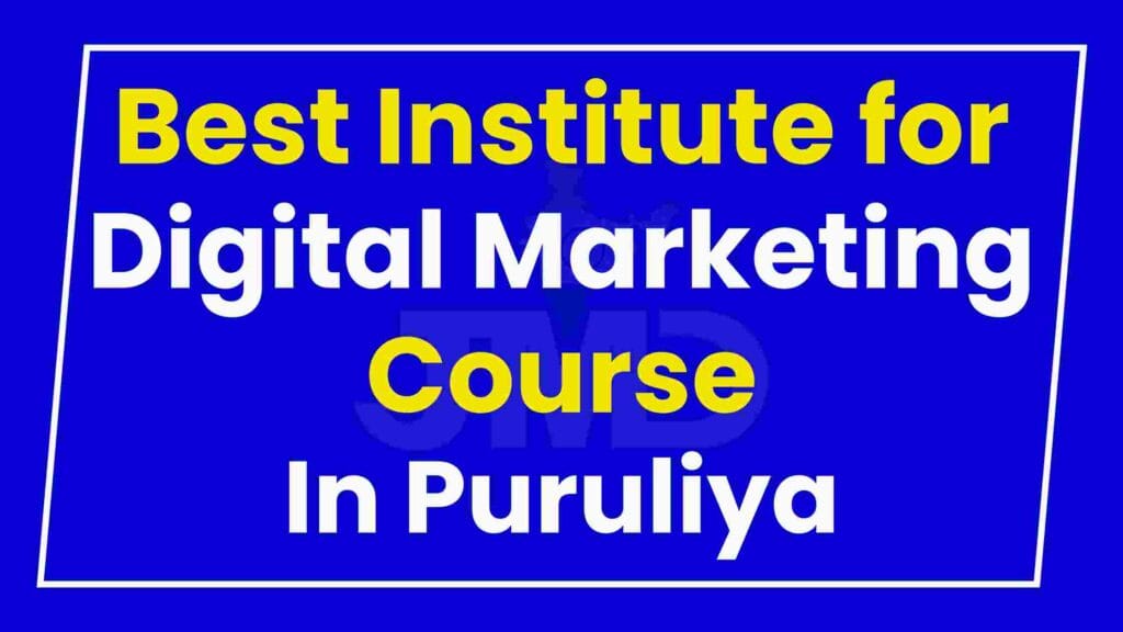 Best Institute for Digital Marketing Course Puruliya