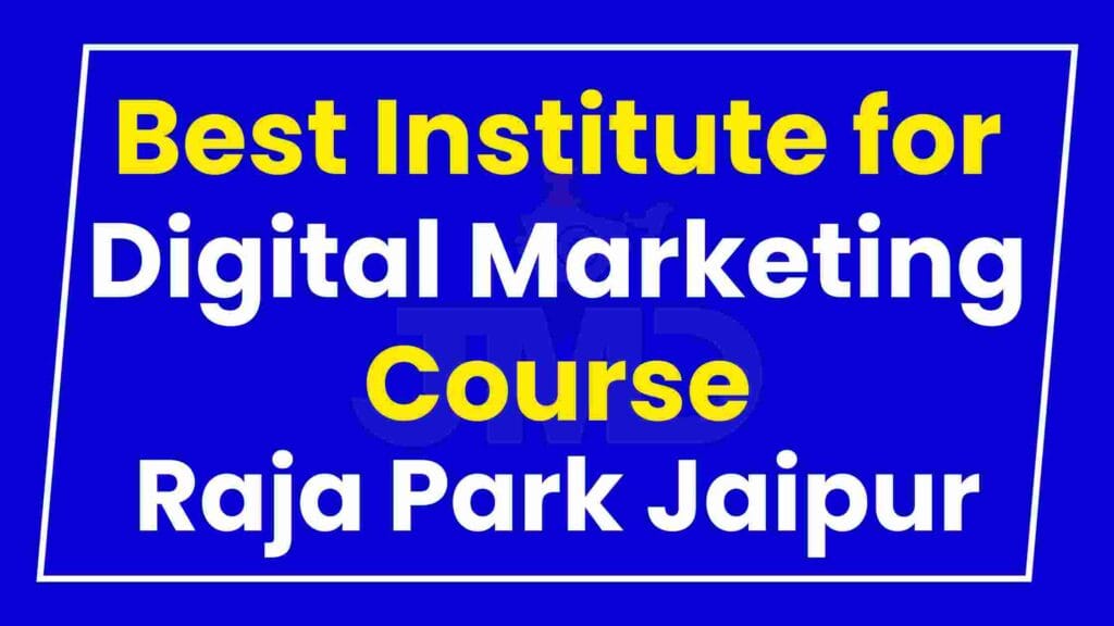 Best Institute for Digital Marketing Course Raja Park Jaipur