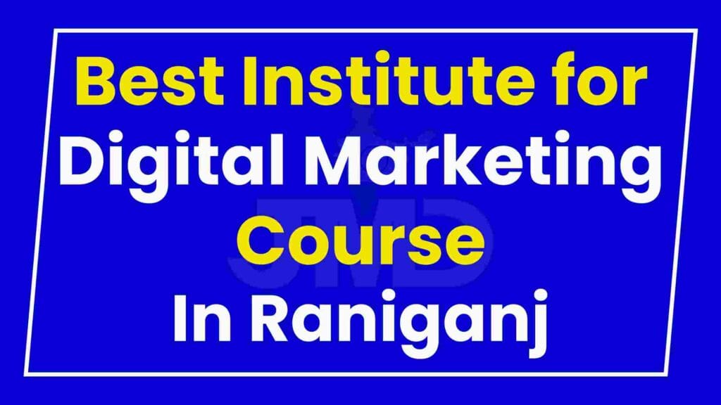 Best Institute for Digital Marketing Course Raniganj