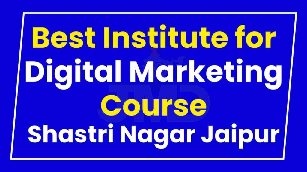 Best Institute for Digital Marketing Course Shastri Nagar Jaipur