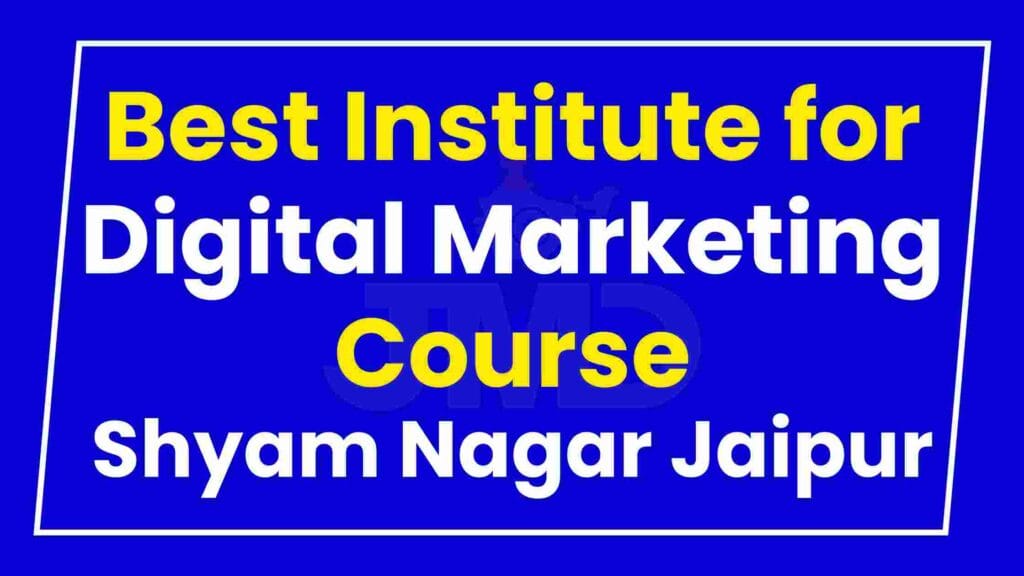 Best Institute for Digital Marketing Course Shyam Nagar Jaipur