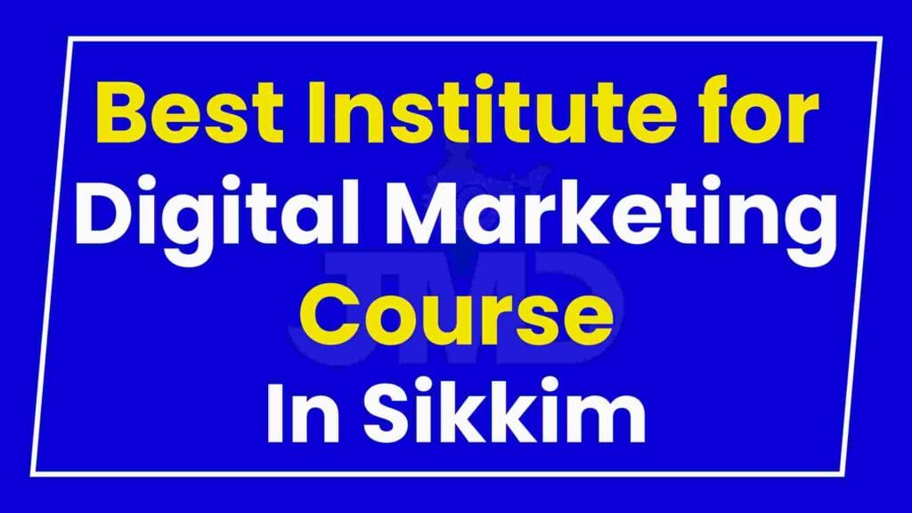 Best Institute for Digital Marketing Course Sikkim