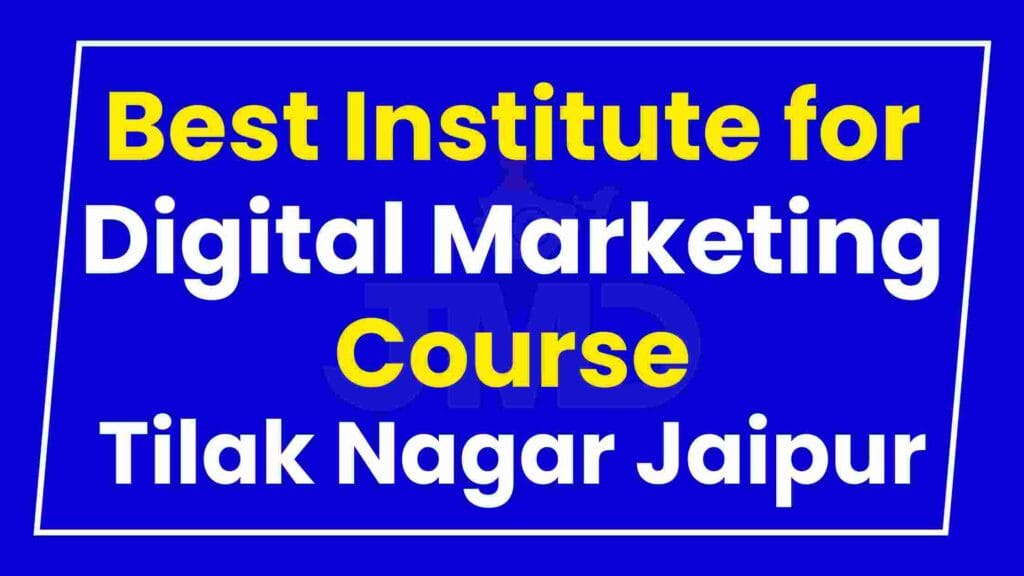 Best Institute for Digital Marketing Course Tilak Nagar Jaipur