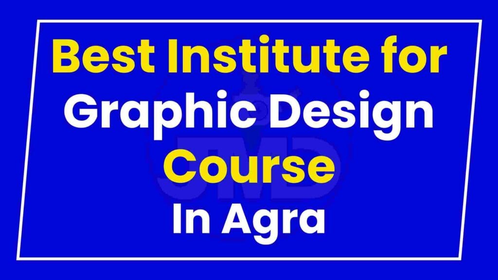 Best Institute for Graphic Design Course in Agra
