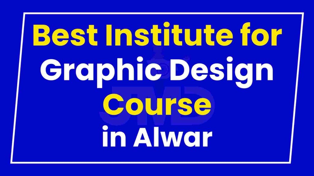 Best Institute for Graphic Design Course in Alwar