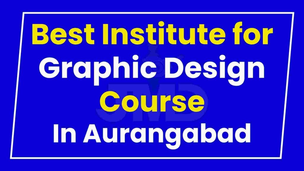 Best Institute for Graphic Design Course in Aurangabad