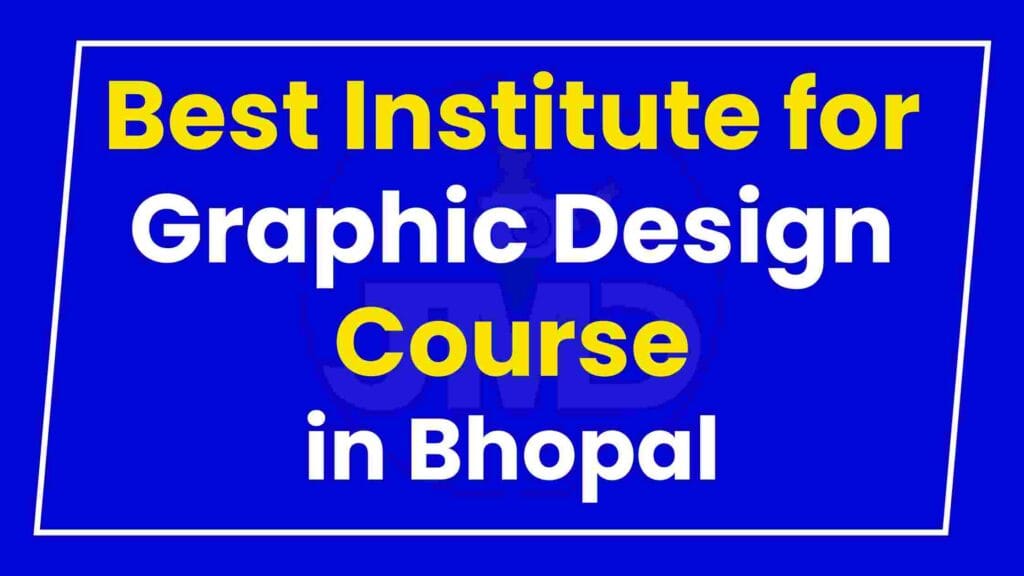 Best Institute for Graphic Design Course in Bhopal