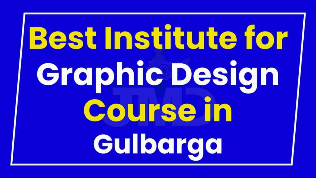 Best Institute for Graphic Design Course in Gulbarga