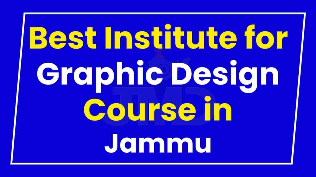 Best Institute for Graphic Design Course in Jammu