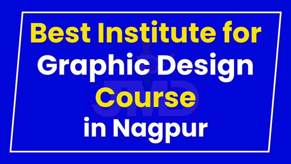 Best Institute for Graphic Design Course in Nagpur