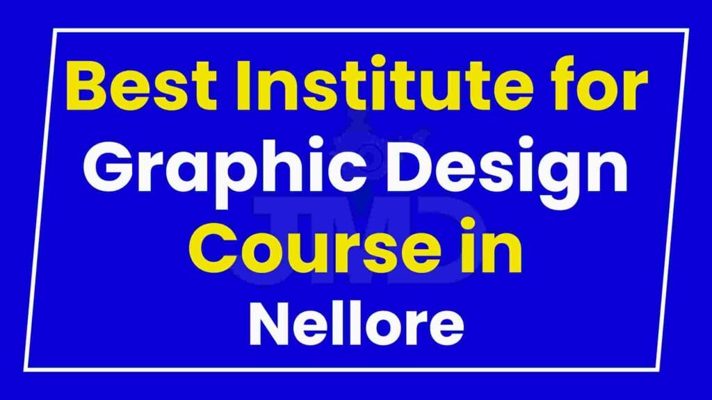 Best Institute for Graphic Design Course in Nellore