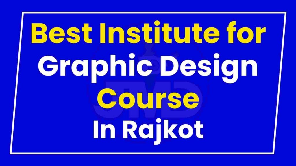 Best Institute for Graphic Design Course in Rajkot