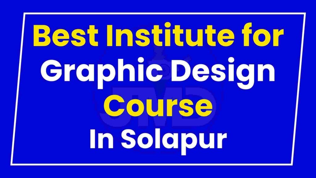 Best Institute for Graphic Design Course in Solapur