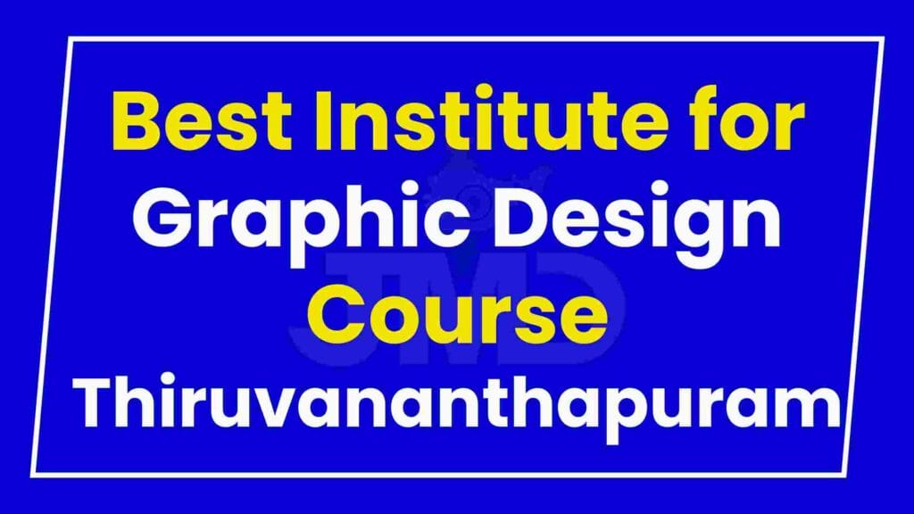 Best Institute for Graphic Design Course in Thiruvananthapuram