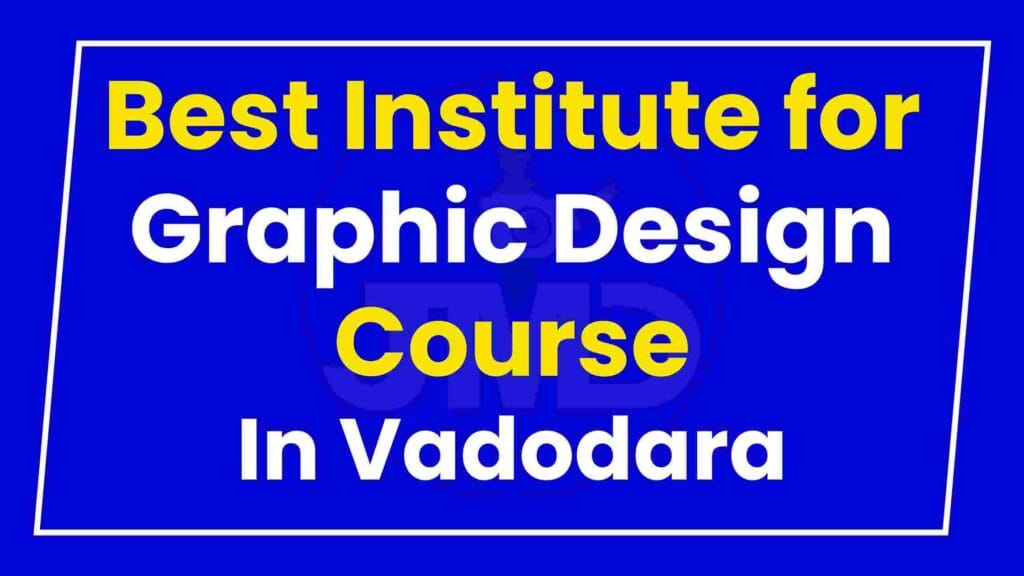 Best Institute for Graphic Design Course in Vadodara