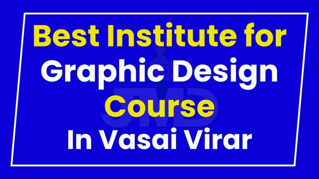 Best Institute for Graphic Design Course in Vasai Virar