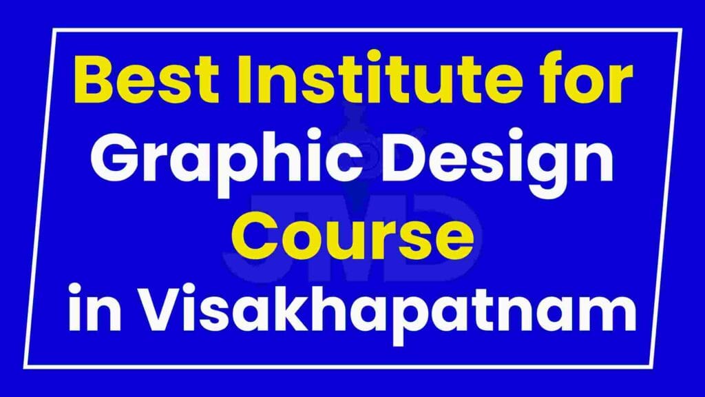 Best Institute for Graphic Design Course in Visakhapatnam