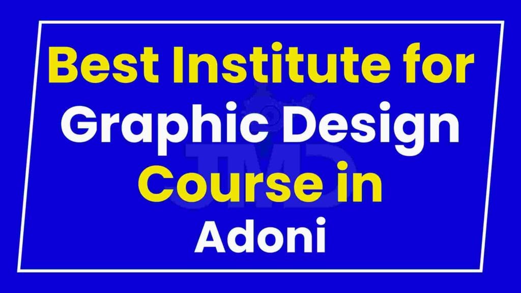 Best Institute for Graphic Design Course in Adoni