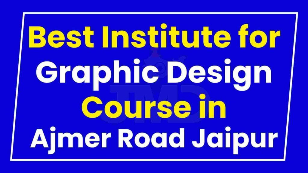 Best Institute for Graphic Design Course in Ajmer Road Jaipur