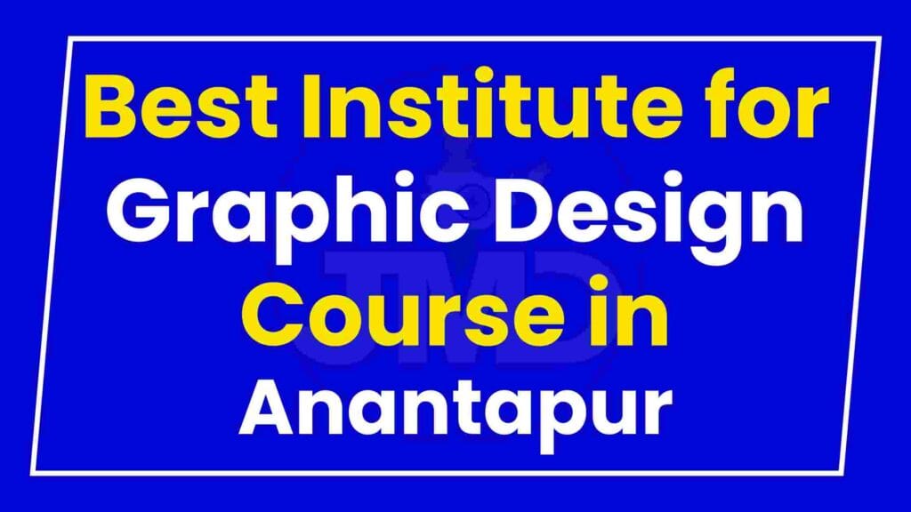 Best Institute for Graphic Design Course in Anantapur