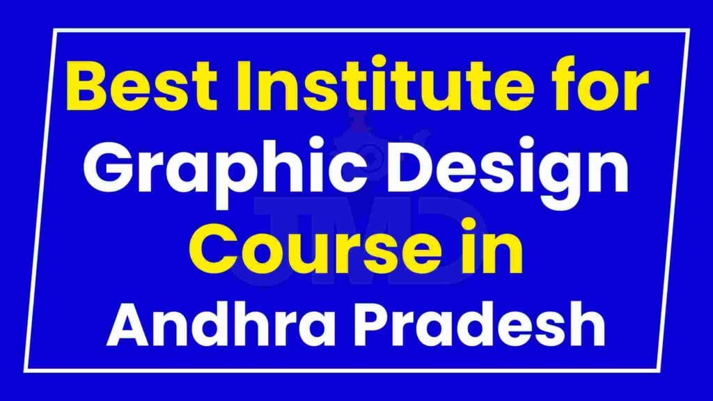 Best Institute for Graphic Design Course in Andhra Pradesh