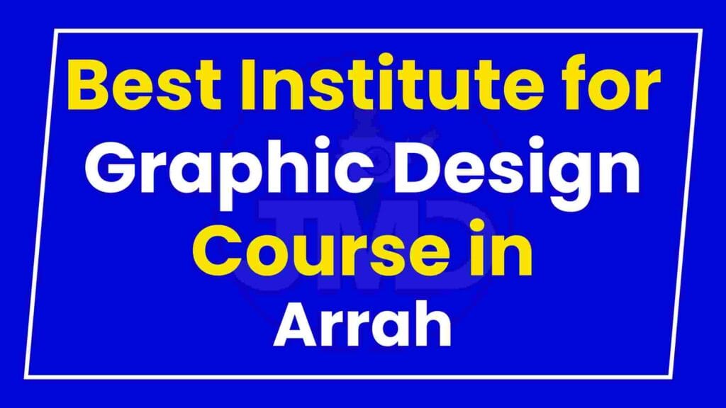 Best Institute for Graphic Design Course in Arrah