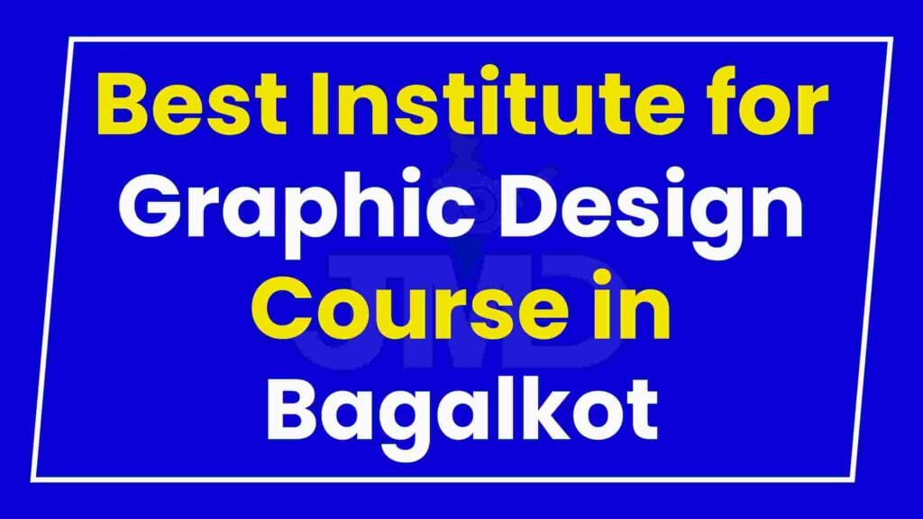 Best Institute for Graphic Design Course in Bagalkot