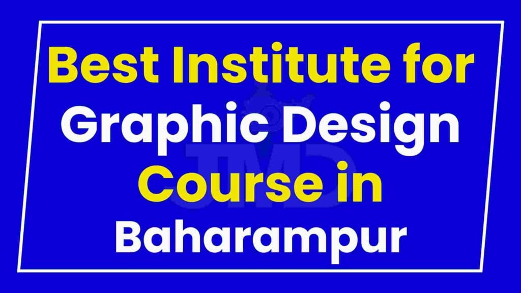 Best Institute for Graphic Design Course in Baharampur