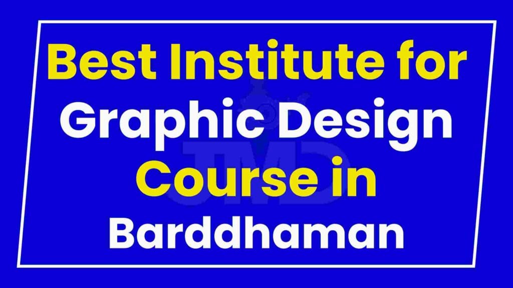 Best Institute for Graphic Design Course in Barddhaman