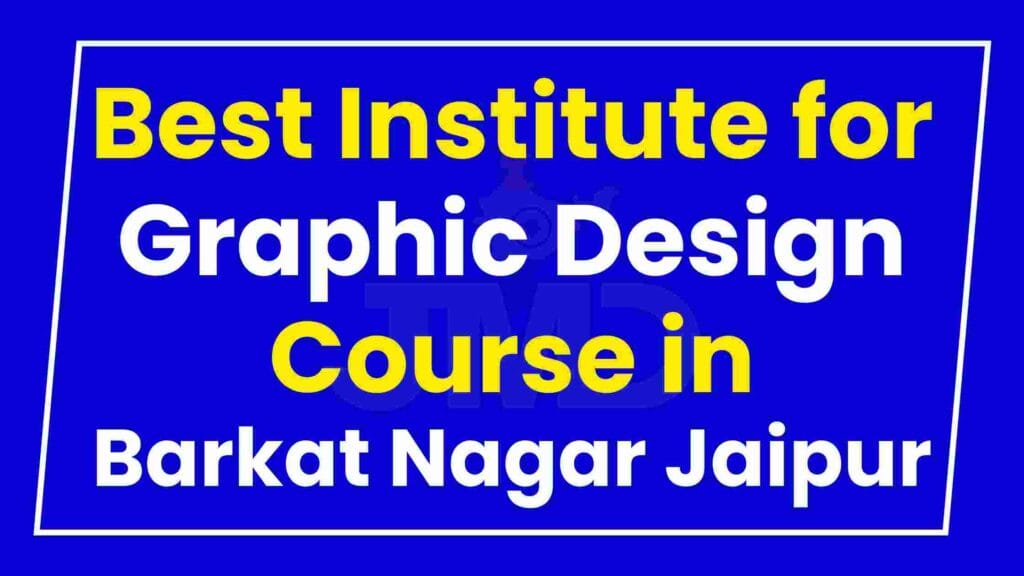 Best Institute for Graphic Design Course in Barkat Nagar Jaipur