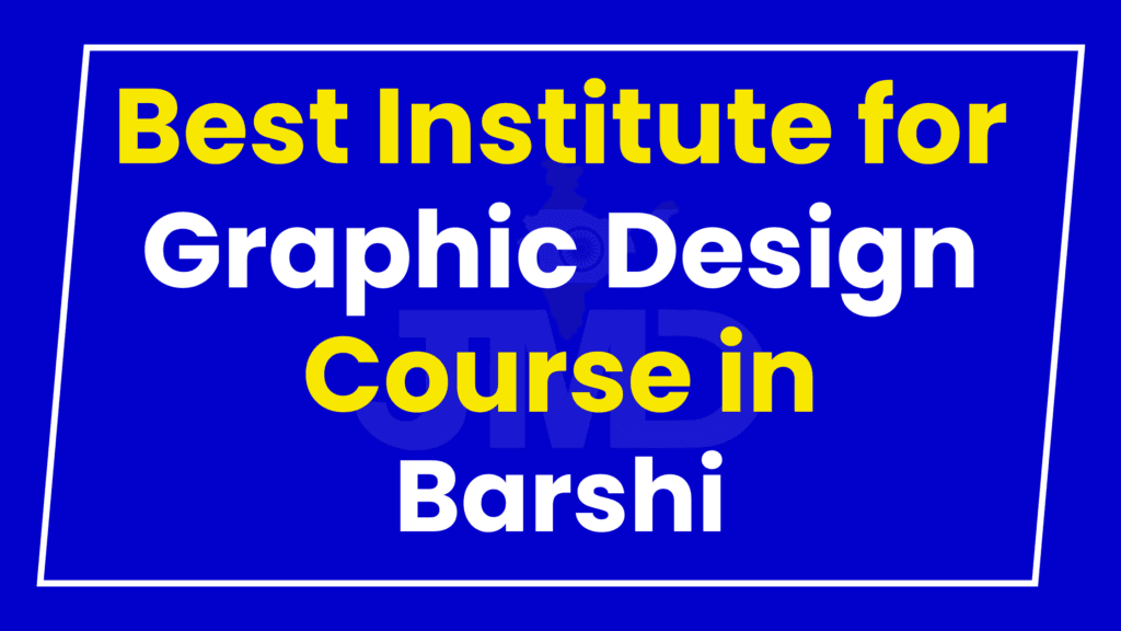 Best Institute for Graphic Design Course in Barshi