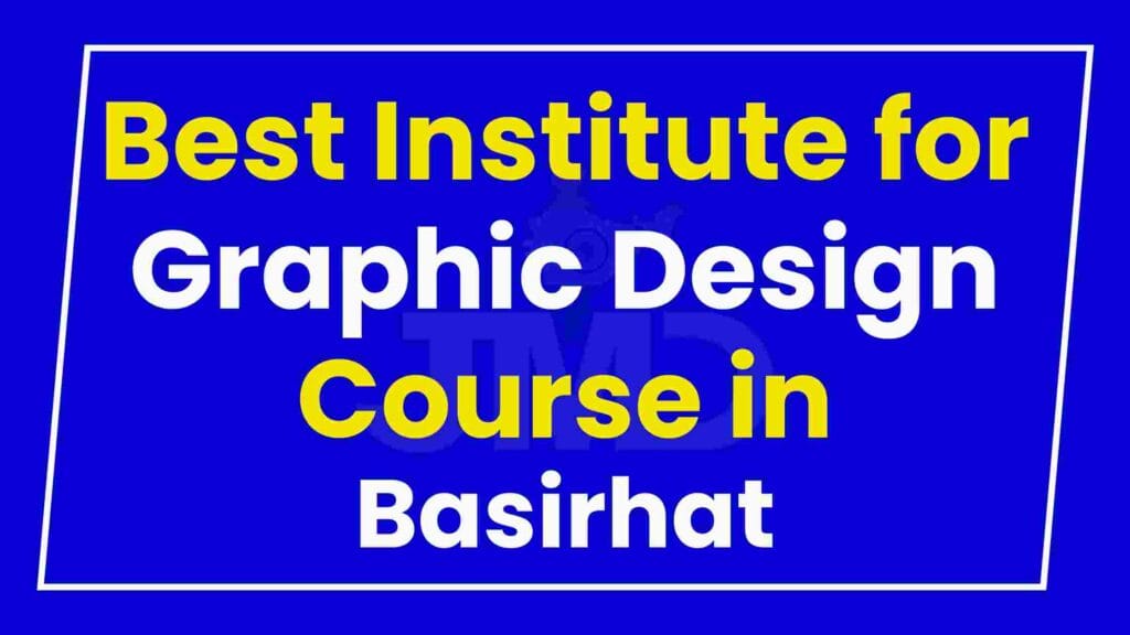 Best Institute for Graphic Design Course in Basirhat