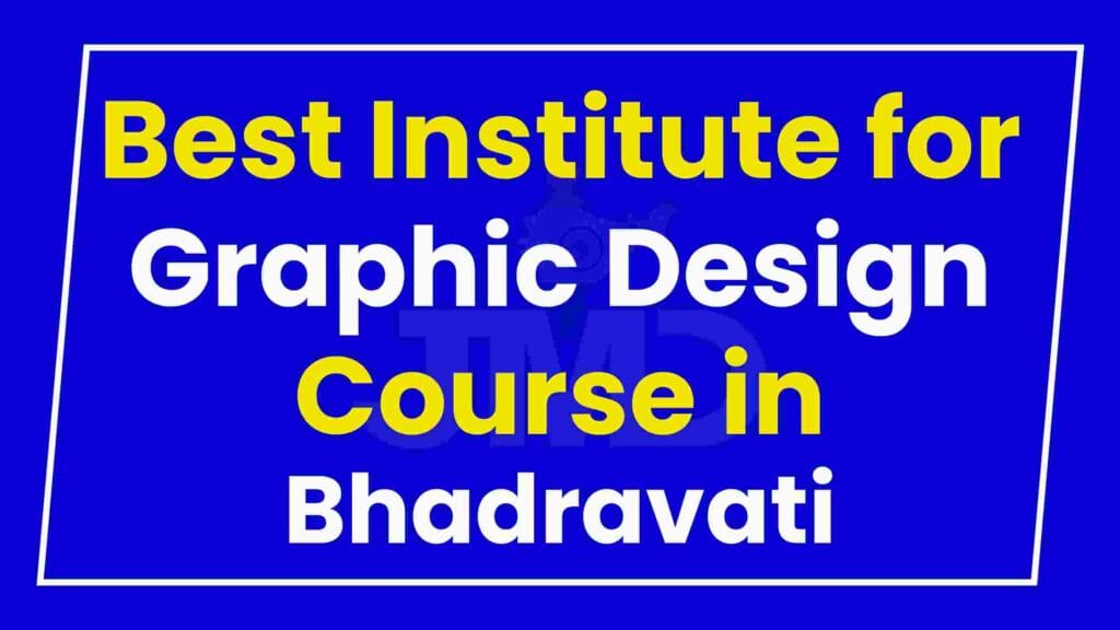 Best Institute for Graphic Design Course in Bhadravati