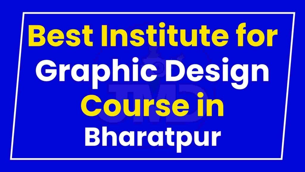 Best Institute for Graphic Design Course in Bharatpur