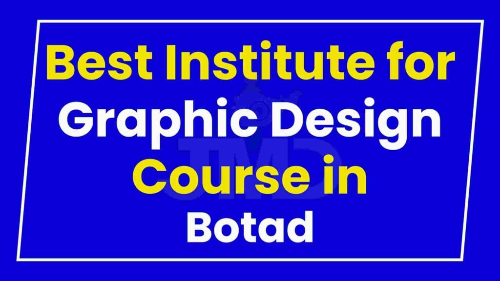 Best Institute for Graphic Design Course in Botad