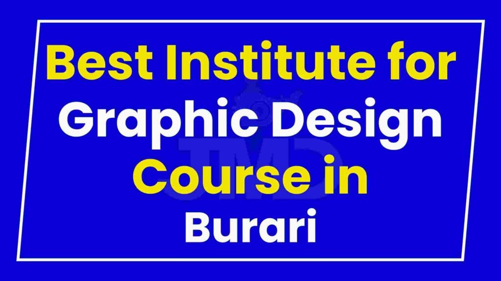 Best Institute for Graphic Design Course in Burari