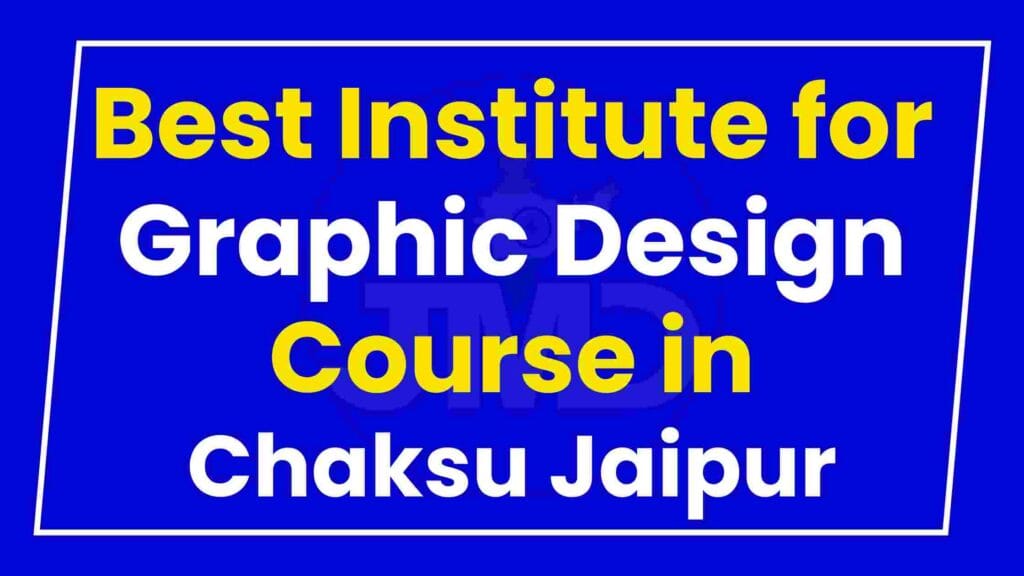 Best Institute for Graphic Design Course in Chaksu Jaipur