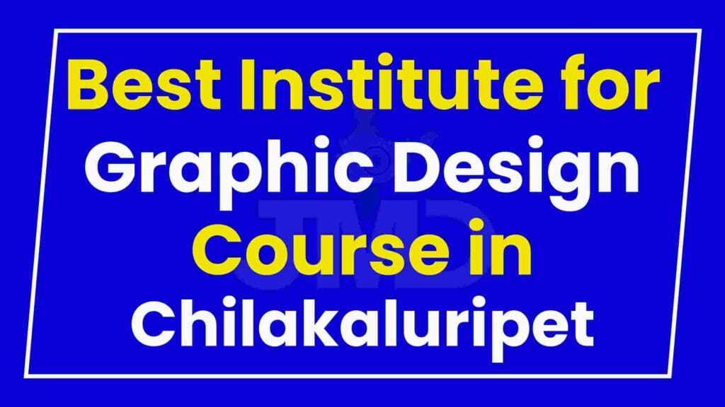 Best Institute for Graphic Design Course in Chilakaluripet