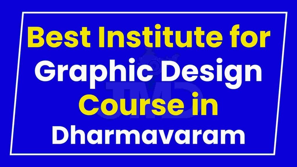 Best Institute for Graphic Design Course in Dharmavaram