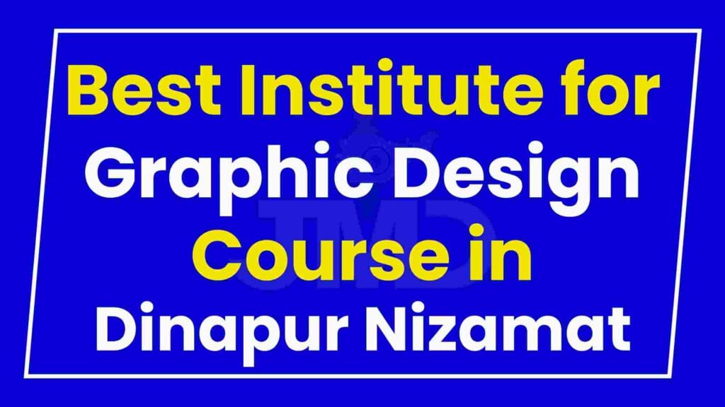 Best Institute for Graphic Design Course in Dinapur Nizamat