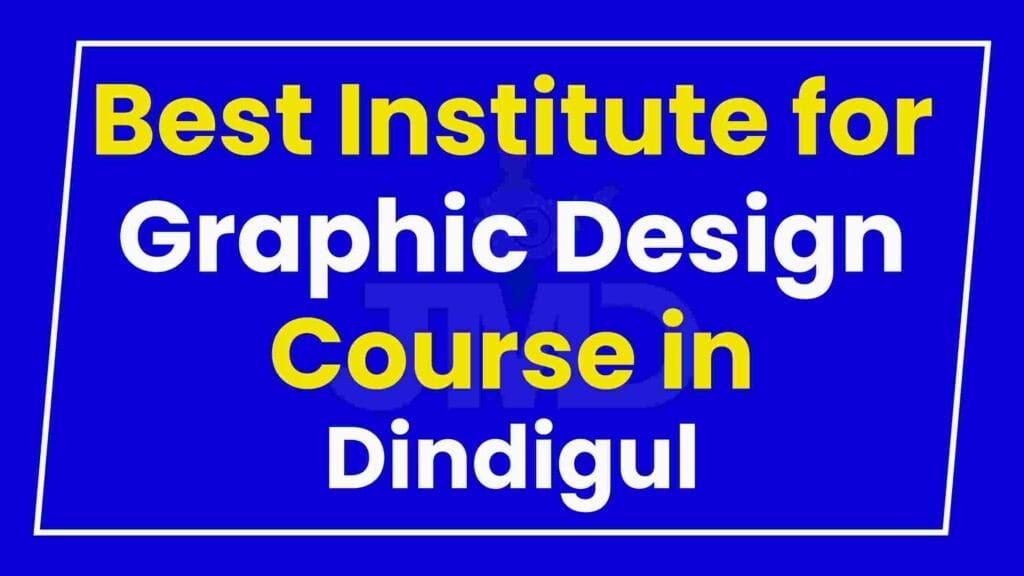 Best Institute for Graphic Design Course in Dindigul