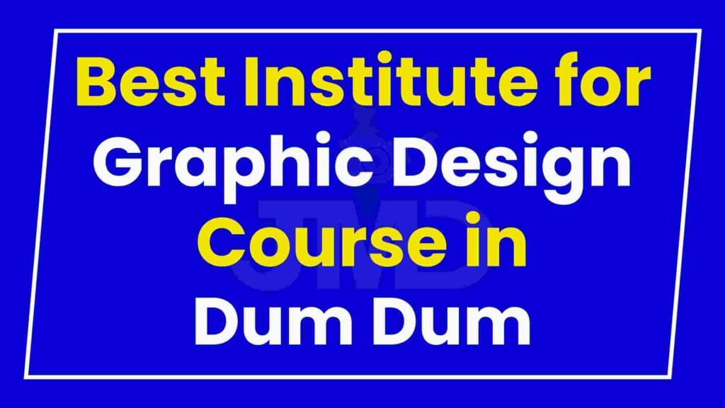 Best Institute for Graphic Design Course in Dum Dum