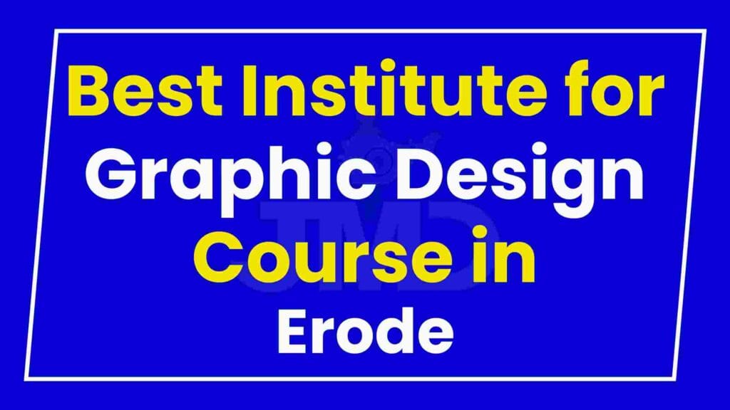 Best Institute for Graphic Design Course in Erode