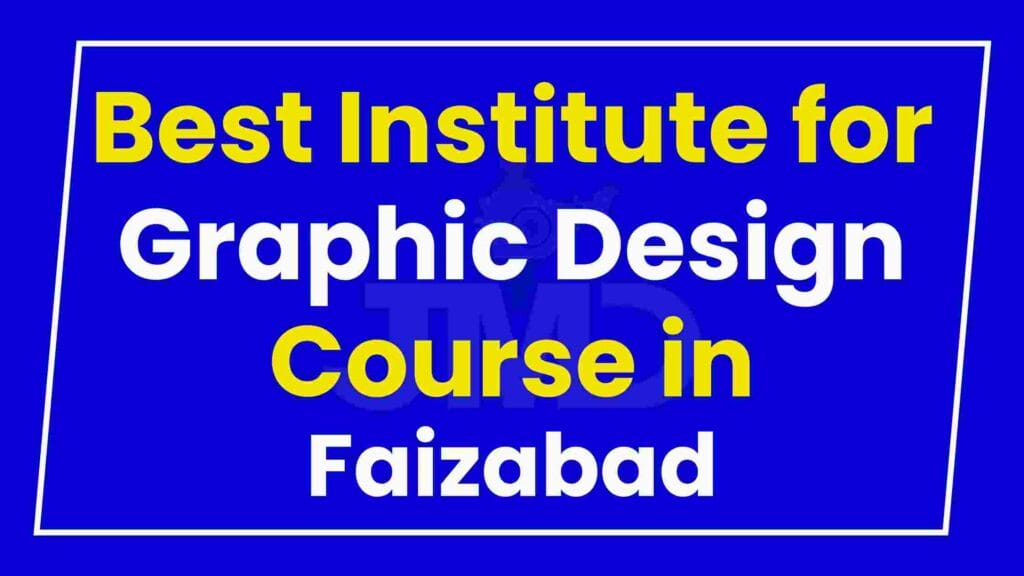 Best Institute for Graphic Design Course in Faizabad