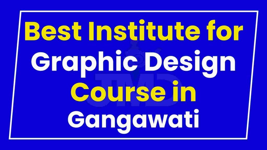 Best Institute for Graphic Design Course in Gangawati
