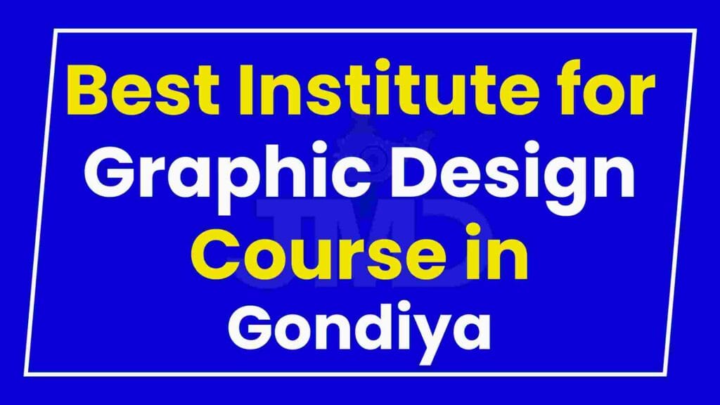 Best Institute for Graphic Design Course in Gondiya